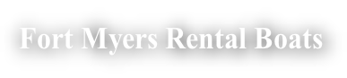Fort Myers Rental Boats